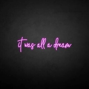 Custom Neon Sign “It Was All / A Dream” – Split Design 80 Inch