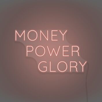 Money Power Glory Custom Neon Sign
