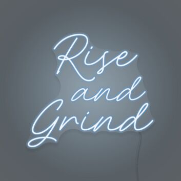 Rise And Grind LED Neon Sign