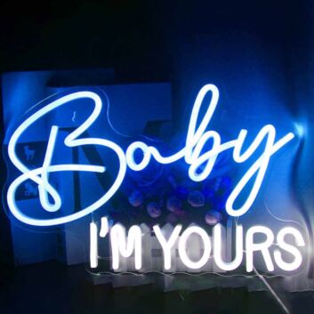 Baby I am yours Deco Neon Sign