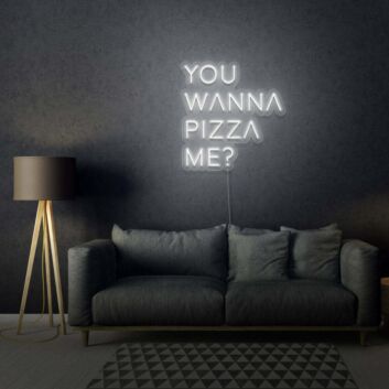 You Wanna Pizza Me Neon Sign Writing For Room