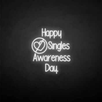 Happy Singles Awareness Day Neon Sign