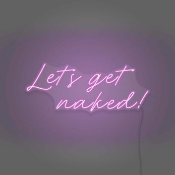 Let's get naked Neon Light Cheeky Suggestion in Luminous Form