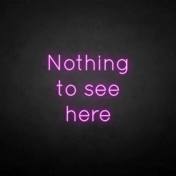 &#39;Nothing to see here&#39; neon sign
