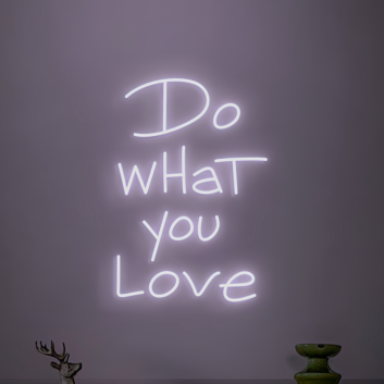 &quot;Do What You Love Neon&quot; Art Sign