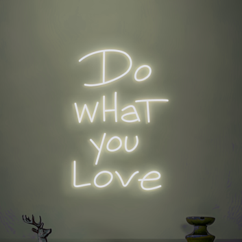 "Do What You Love Neon" Art Sign