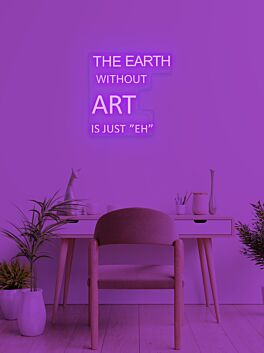 The earth without... Neon Reminder of Environmental Care