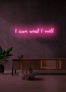 I can and I will LED neon Empowering Statement of Determination and Willpower