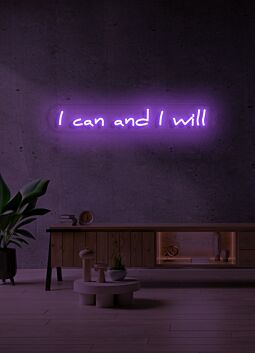 I can and I will LED neon Empowering Statement of Determination and Willpower