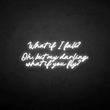 &#39;What if I fall&#39; neon sign