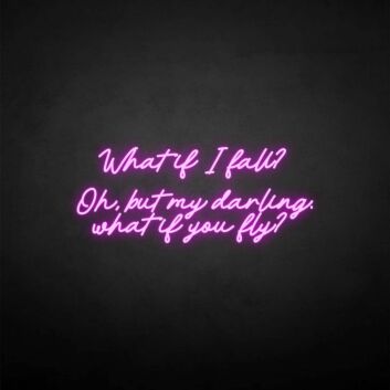 &#39;What if I fall&#39; neon sign