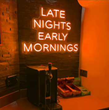 "Late Nights, Early Mornings" Neon Sign: Light Up Your 24-Hour Lifestyle
