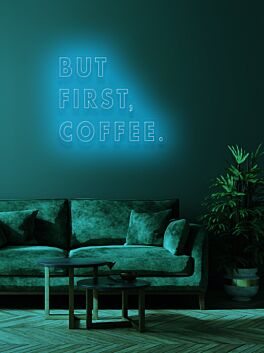 But first coffee Neon Priority for Coffee Lovers