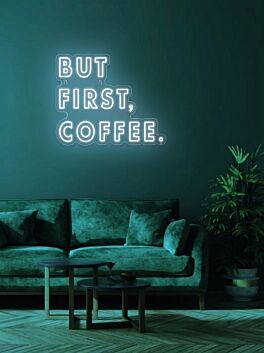 But first coffee Neon Priority for Coffee Lovers