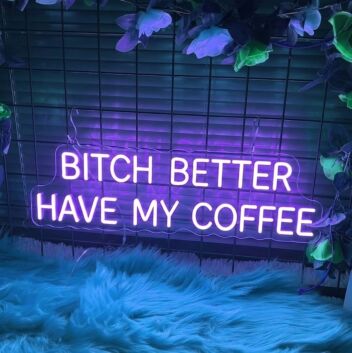 Bitch better have my coffee Neon Demand for Morning Essentials