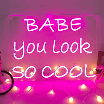 Babe You Look So Cool Script LED Neon Sign