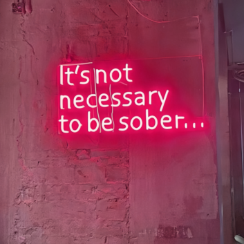 It's Not Necessary to Be Sober - Embrace the Vibes with Every Glow