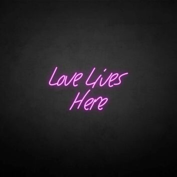 &#39;Love Lives Here&#39; neon sign