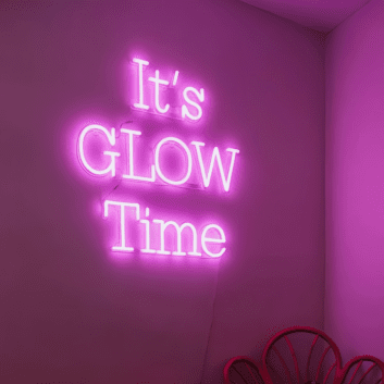 It’s Glow Time LED Neon Sign