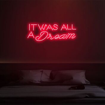It Was All A Dream Inspirational Neon for Dreamy Interiors