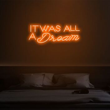 It Was All A Dream Inspirational Neon for Dreamy Interiors