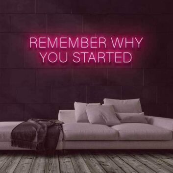 Remember why you started Motivate Persistence with Neon Reminder