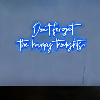 Remember the Happy Thoughts neon sign