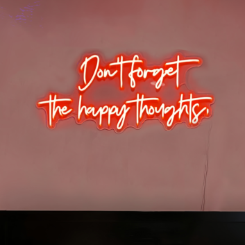 Remember the Happy Thoughts neon sign