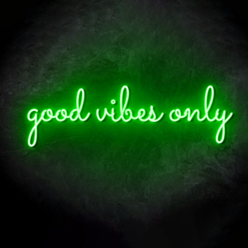 Only good vibes Create a Positive Atmosphere with Uplifting Neon