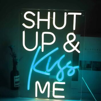 Shut up and kiss me Spark Romance with Playful Neon