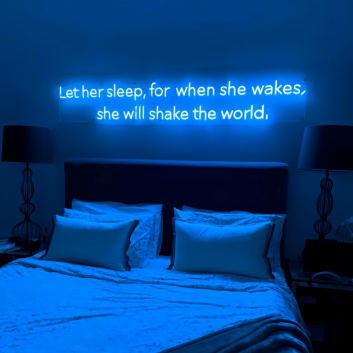 Let Her Sleep for When She Wakes She Will Shake The World Neon Sign