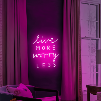 Live More, Worry Less Neon Sign: Radiate Positivity and Ease