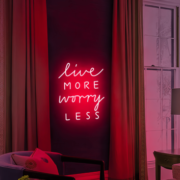 Live More, Worry Less Neon Sign: Radiate Positivity and Ease