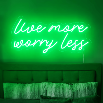 Live More, Worry Less Neon Sign: Illuminate Your Life with Peace and Freedom