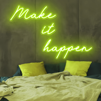 Make It Happen Neon Sign: Illuminate Your Motivation
