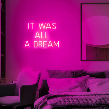 It Was All A Dream - Transform Your Space with Dreamy Neon Vibes