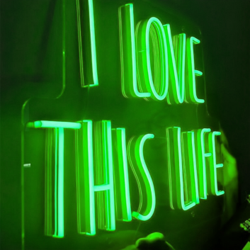 I Love This Life Glowing Neon Sign