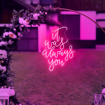 It Was Always You - Radiate Eternal Affection with Our Neon Art Sign