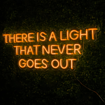 There is a Light That Never Goes Out Neon Sign: Infuse Your Space with Timeless Radiance and Hope