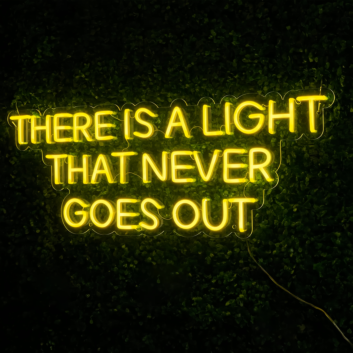 There is a Light That Never Goes Out Neon Sign: Infuse Your Space with Timeless Radiance and Hope