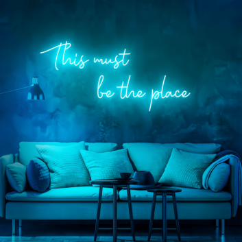 This Must Be The Place: Neon Illumination for Your Unique Space