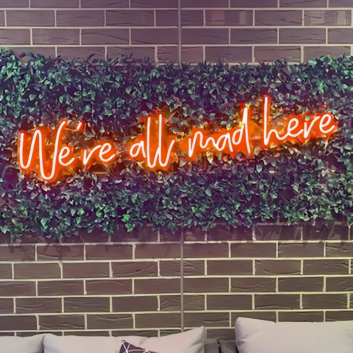 We&#039;re All Mad Here Neon Sign: Let the Madness Shine in Neon