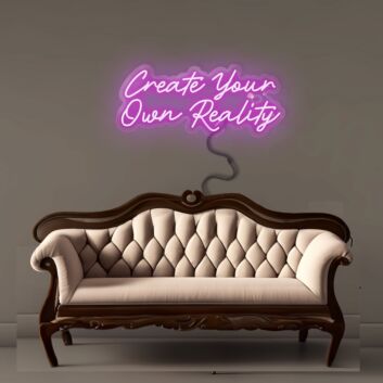 Create Your Own Reality Led Neon Signs