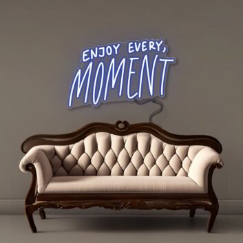 Enjoy Every Moment Neon Signs