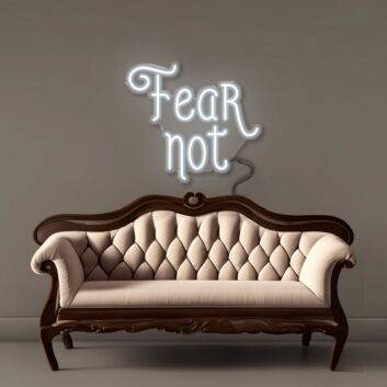Fear Not Led Neon