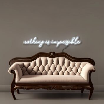 Nothing is Impossible Neon Signs