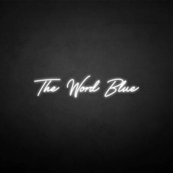 &#39;The world blue&#39; neon sign