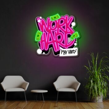 Work Hard Play Hard Neon Sign X Acrylic Artwork