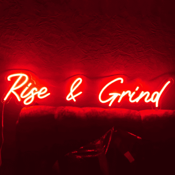 Rise and Grind LED Neon Sign