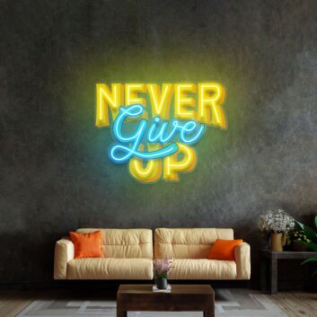 Never Give Up Led Neon Sign Light Pop Art